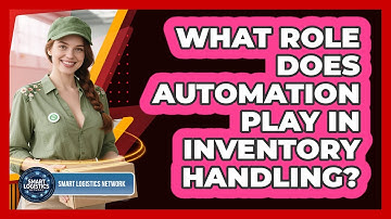 What Role Does Automation Play In Inventory Handling? - Smart Logistics Network