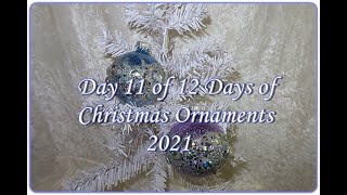 Day 11 of 12 Days of Christmas Ornaments 2021