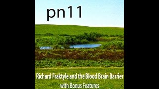 PN11 - Richard Fraktyle and the Blood Brain Barrier. PN11 Trailer 