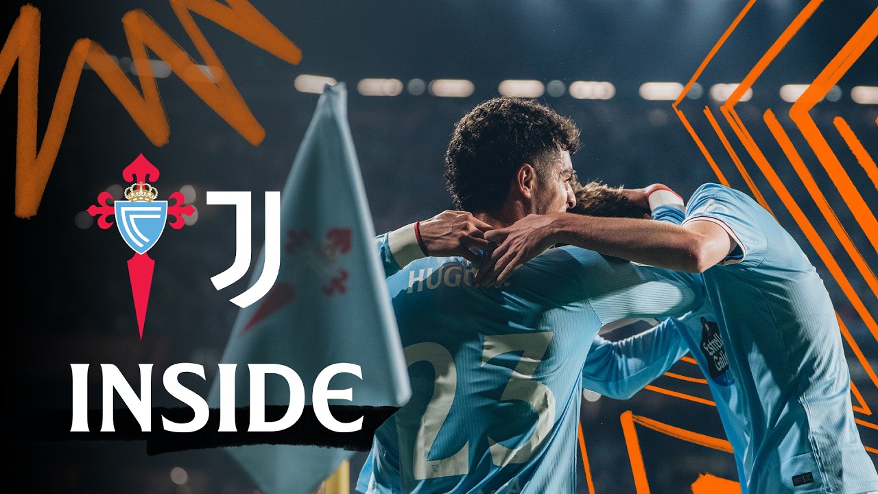 INSIDE CELTA 26/27 🧡 CELTA VS JUVENTUS