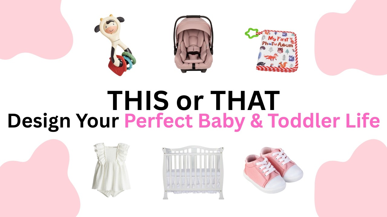 Design Your Perfect Baby & Toddler Life | This or That👶🎀🍼