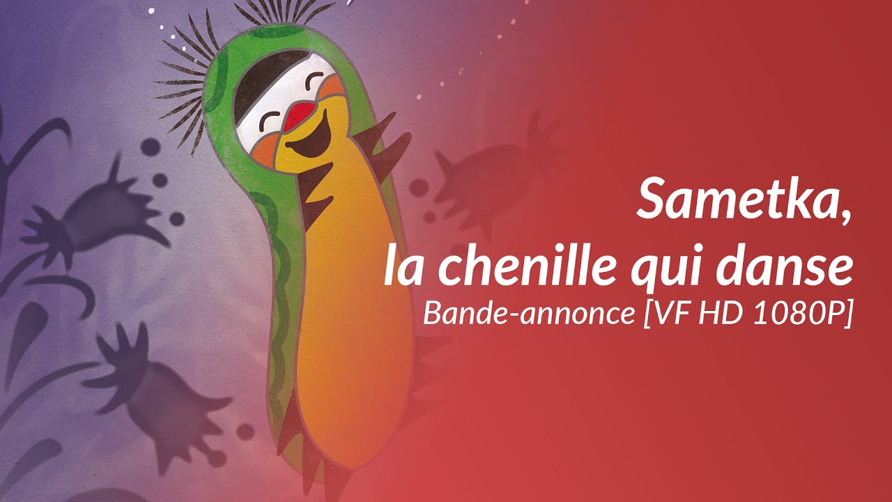 Sametka, la chenille qui danse - Bande-annonce [VF HD 1080P] - YouTube