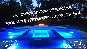 Tailored Custom Reflective Pool with Perimeter Overflow Spa