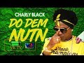 Charly Black Do Dem Nothing February 2018 mp3