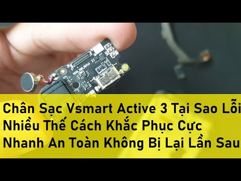 Video Chân Sạc Vsmart Active 3 Tại Sao Lỗi Nhiều Thế Cách... - youtube