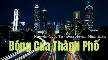 Bóng Của Thành Phố - Nguyễn Ngọc Tư | Đọc: Huỳnh Minh Hiền