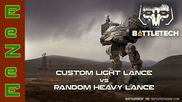 BattleTech: Custom Light vs Random Heavy Lance