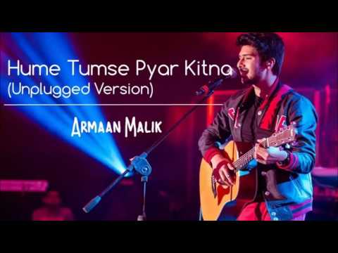 Hume Tumse Pyar Kitna  Armaan Malik  Unplugged Version  Armaan Malik Unplugged