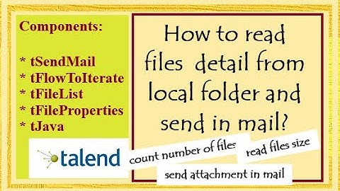 Scenario 5 : Best way to read files detail also count files from a folder and send in mail in TOS?