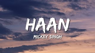 Haan - Mickey Singh (Lyrics)