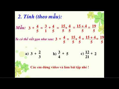 Luyện tập - trang 128: Cộng một số tự nhiên với phân số, cộng một phân số với một số tự nhiên.