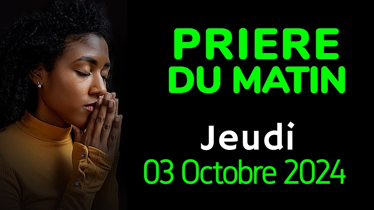 🙏 PRIERE du MATIN - Jeudi 03 Octobre  2024