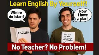 How to Learn English by Yourself Step-by-Step Self Study Guide