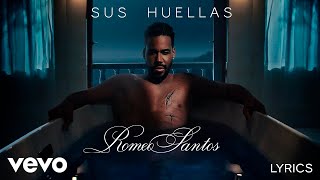 Romeo Santos - Sus Huellas | Letra / Lyrics