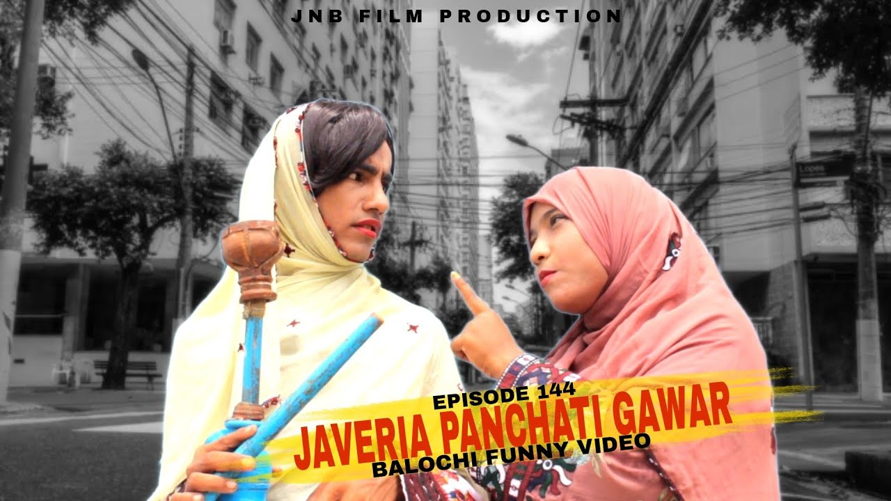 JAVERIA PANCHATI GAWAR//EPISODE 144//BALOCHI FUNNY VIDEO//#javeria #nazbalochentertainment