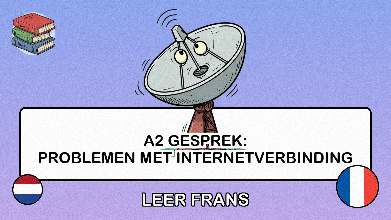 🇳🇱→🇫🇷 Leer Frans - A2 Gesprek: Problemen met internetverbinding