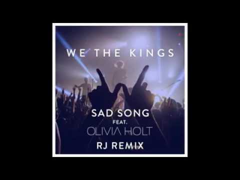 We The Kings Ft Olivia Holt Sad Song Rj Remix Youtube