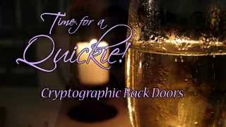 Quickie: Cryptographic Back Doors