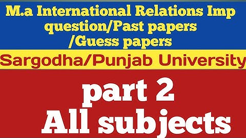 M.a International Relations /Past papers/Important questions/Sargodha ,Punjab unuversity