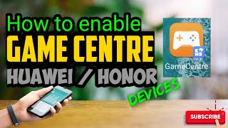 How to Enable Game Centre on Huawei / Honor devices!!