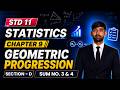 STD- 11| STAT| CH- GEOMETRIC PROGRESSION| SEC.D| SUM-3 &amp; 4| AKSHARAM|