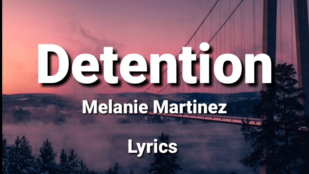 Download Melanie Martinez - Detention (Lyrics) - YouTube
