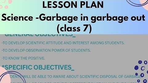 garbage in garbage out | lesson plan of science | lesson plan for class 7 | 2023
