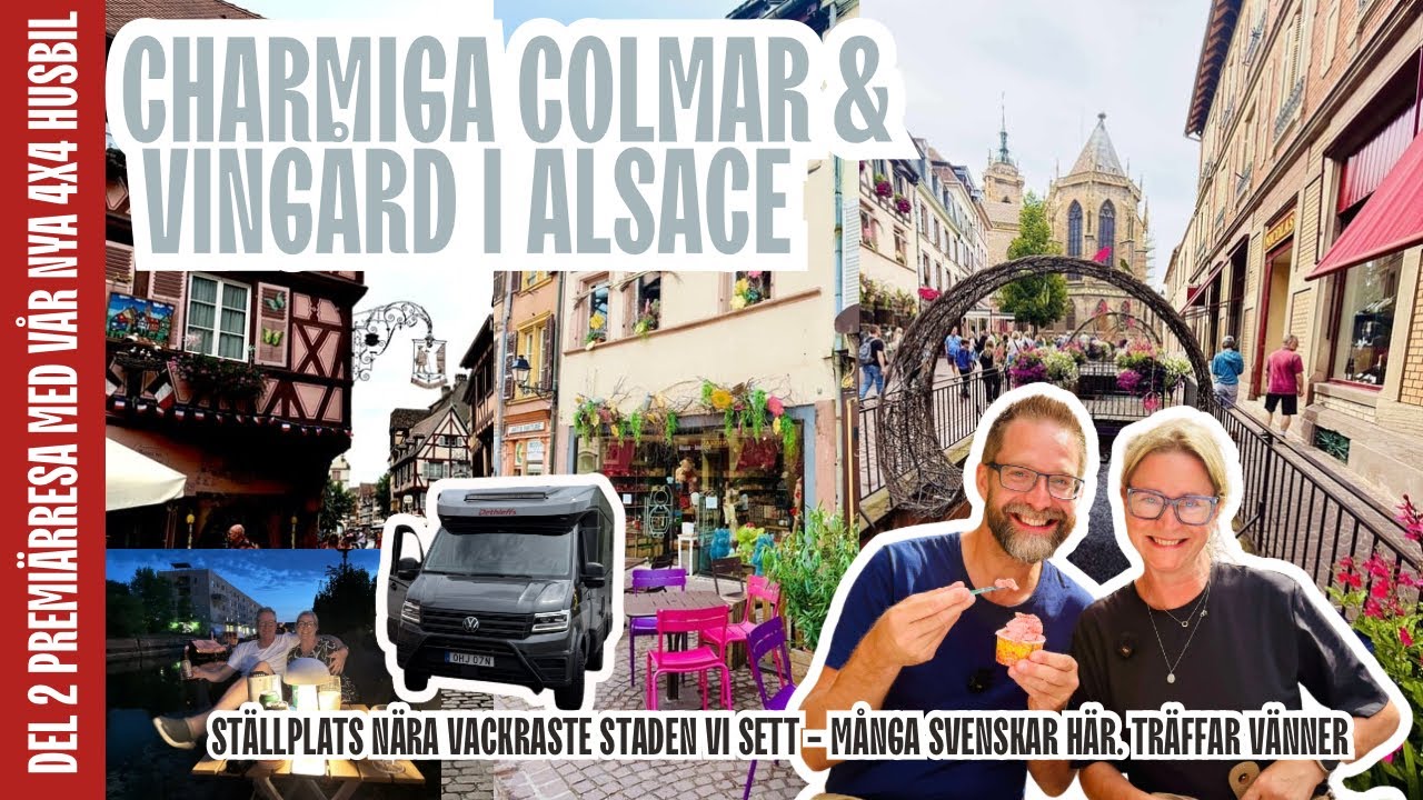 Husbilsresan i Europa - Vi besöker Colmar & Alsace 