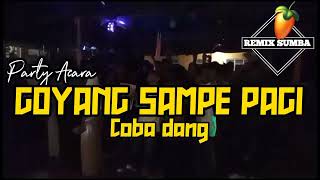 GOYANG SAMPE PAGI!!🏝 PARTY ACARA COBA DANG FYP TIK TOK TERBARU