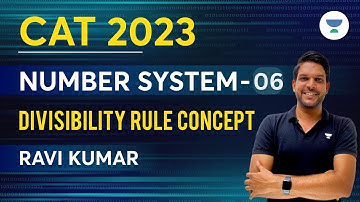 CAT 2023 | Number System-06 | Divisibility Rule Concept | Ravi Kumar #cat2023