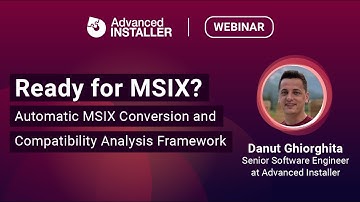 Webinar: How ready are you for MSIX?  Automatic MSIX Conversion & Compatibility Analysis Framework