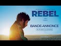 REBEL   Bande annonce officielle   au cinma le 31 aot