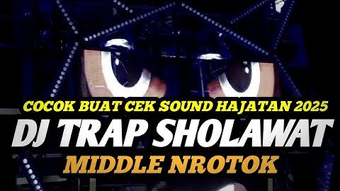 DJ TRAP SHOLAWAT FULL BASS HOREG • COCOK BUAT CEK SOUND HAJATAN 2025