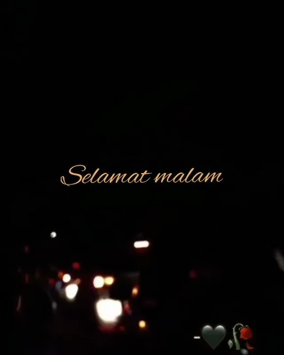 Story WA 30 detik ucapan selamat malam #ucapan #galau #keren