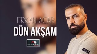Erkan Acar - Dün Akşam (Altan Başyurt Müzik Yapım) Resimi