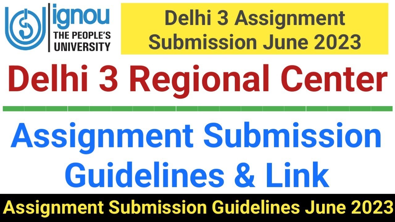 IGNOU Delhi 3 Regional Center Assignment Submission Guidelines & Link ...