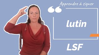 Signer LUTIN en LSF (langue des signes française). Apprendre la LSF par configuration