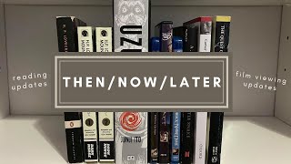 Then/Now/Later #4 Reading + Viewing Updates