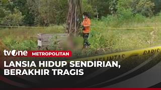 Lansia Sebatang Kara Ditemukan Tewas di Kebun | Metropolitan