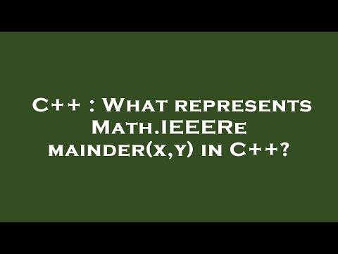C++ : What represents Math.IEEERemainder(x,y) in C++?