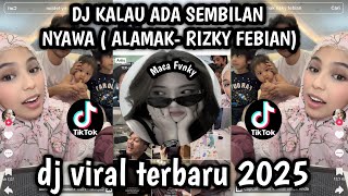 Dj Kalau Ada Sembilan Nyawa  Alamak Rizky Febian Dj Viral Tiktok Yang Kalian Carii 