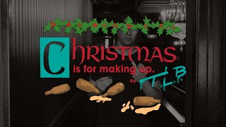 Christmas Is For Making Up - Out 12.12.23