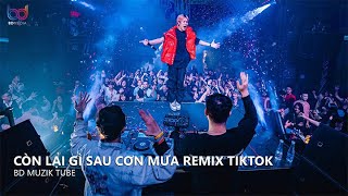 Mỗi Khi Anh Nhìn Lại Mưa Trên Đường Mưa REMIX HOT TREND 2023 - Còn Lại Gì Sau Cơn Mưa Remix