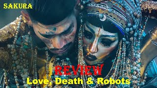 REVIEW PHIM TÌNH YÊU, SINH TỬ VÀ NGƯỜI MÁY PHẦN 3 || LOVE, DEATH AND ROBOTS 3 || SAKURA REVIEW