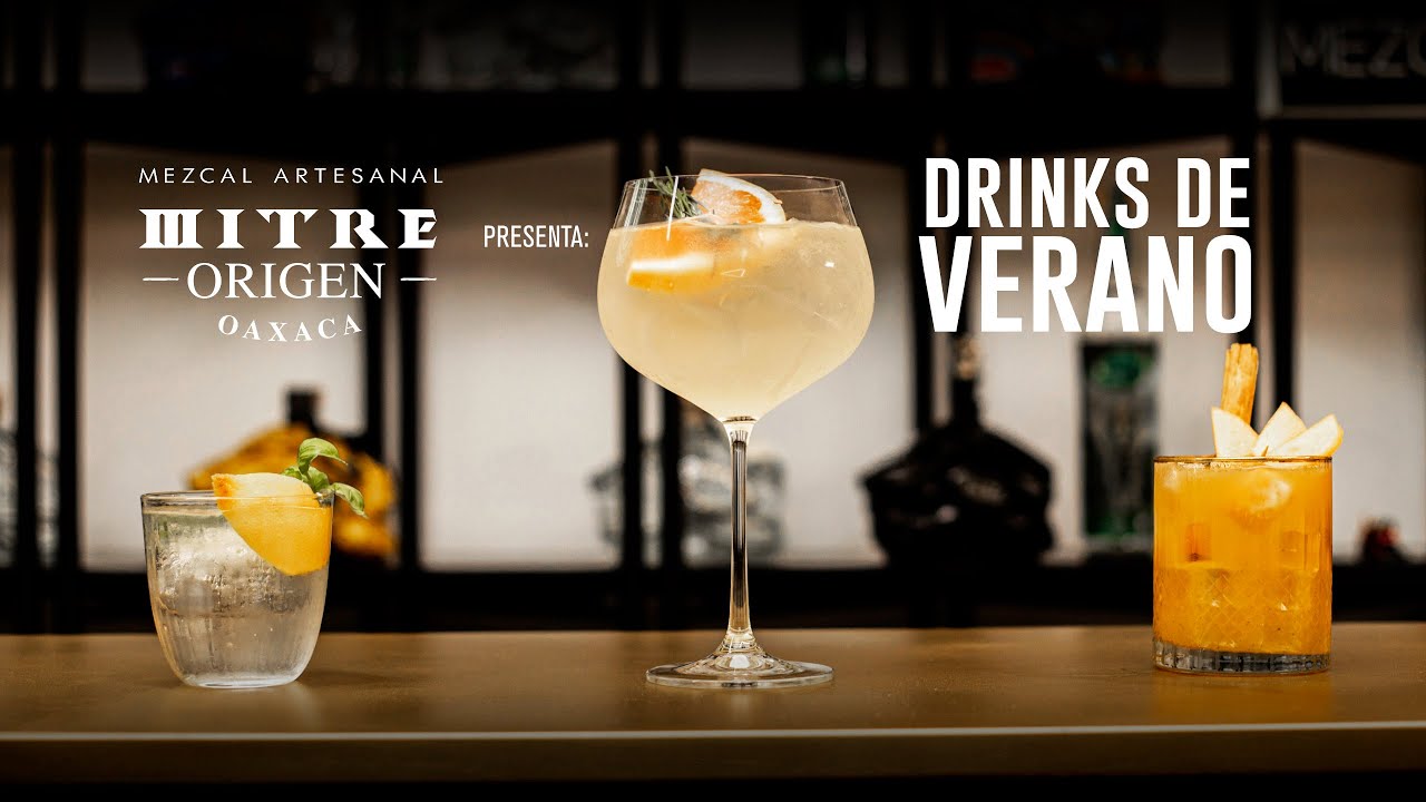Mezcal Mitre Origen presenta Drinks de Verano YouTube
