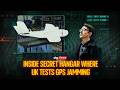 Inside secret hangar where UK tests GPS jamming