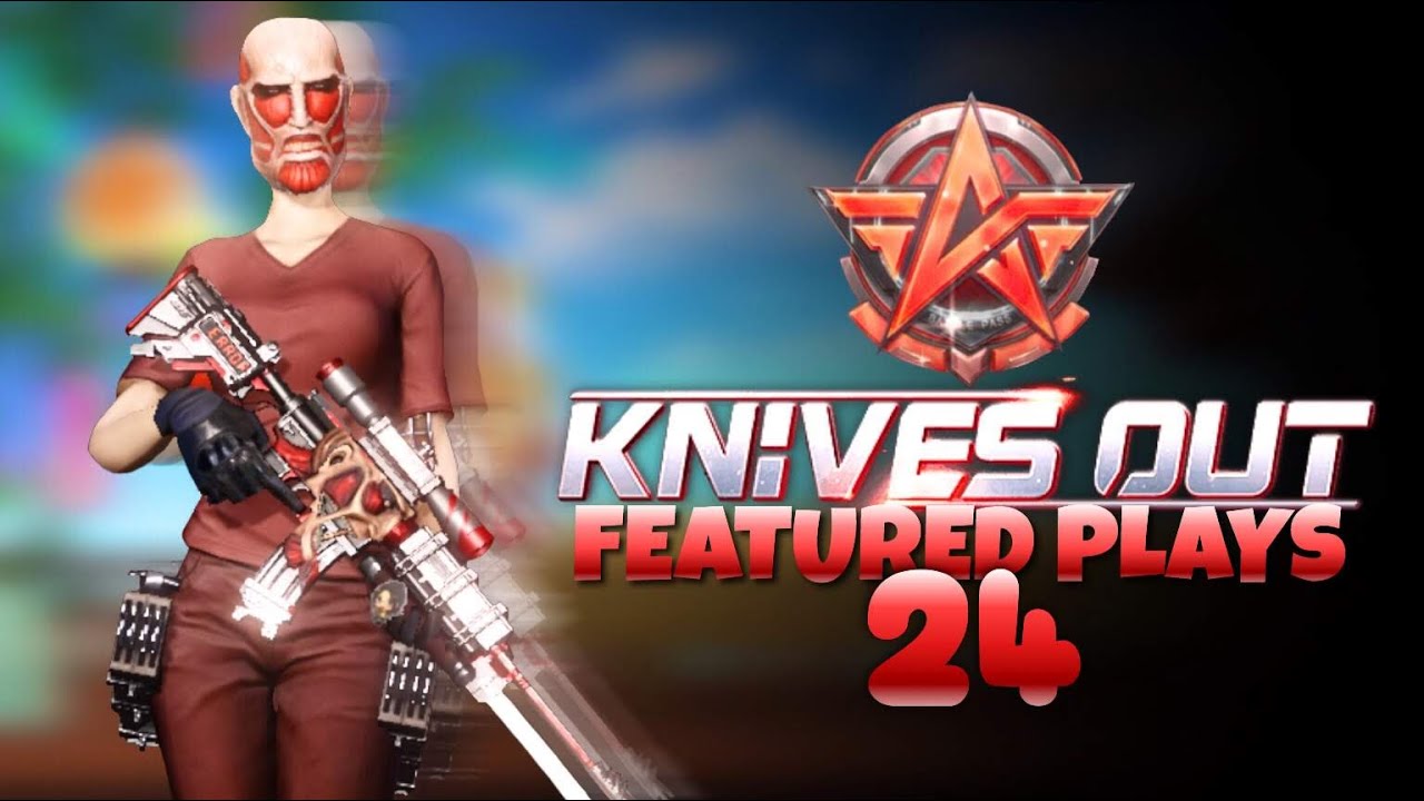 【荒野行動-KNIVES OUT】featured plays Part24!