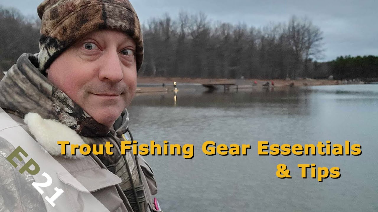 Trout Fishing Gear Essentials & Tips