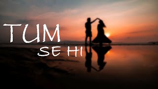 || Tum Se Hi || Jab We Met || Mohit Chauhan ||