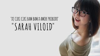 PMV Sarah Viloid | DJ CIKI CIKI BAM BAM X ENDA PAKAYA X AMOR PROBIDO - TIK TOK VIRAL